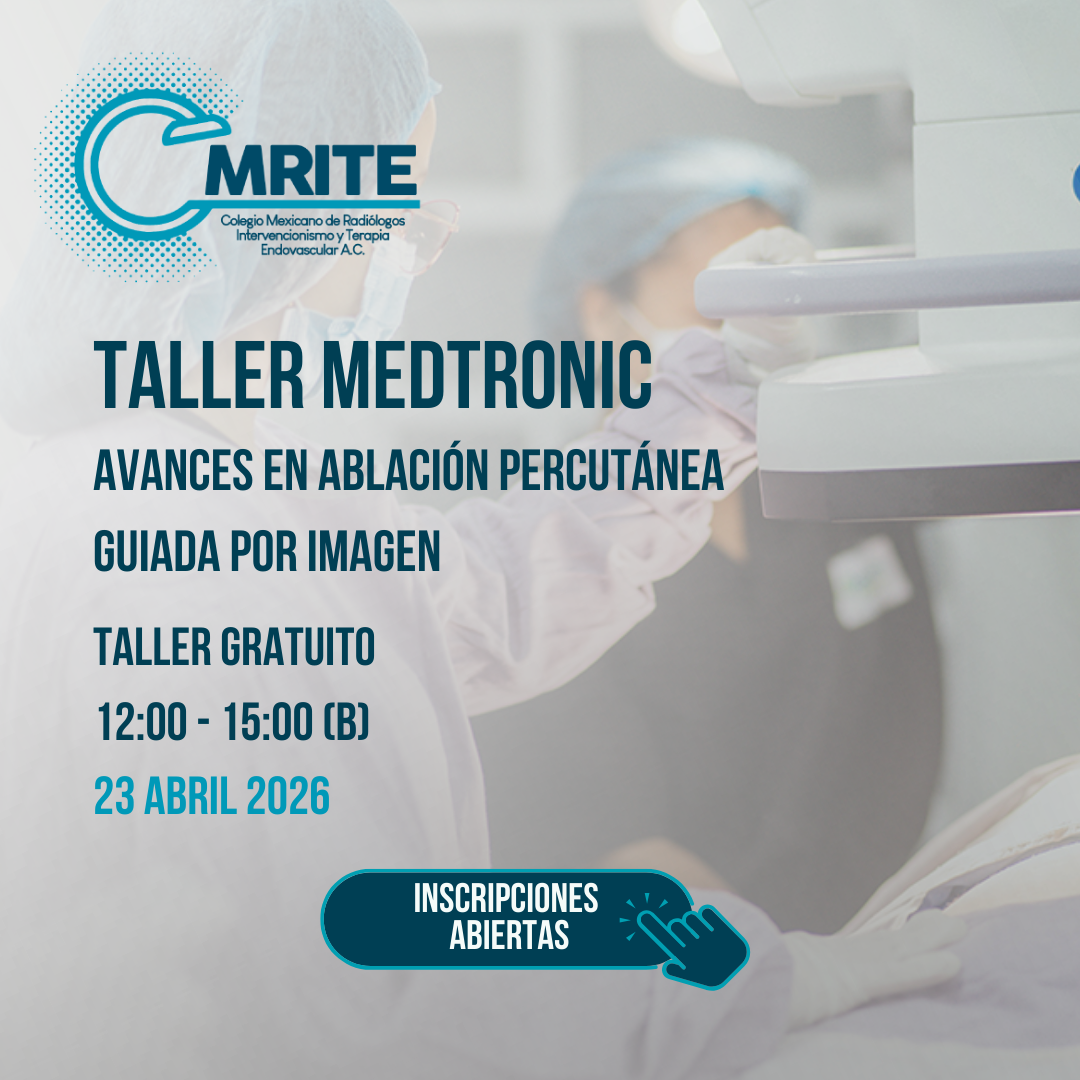 TALLER MEDTRONIC: AVANCES EN ABLACIÓN PERCUTÁNEA GUIADA POR IMAGEN (TEORÍA, REVISIÓN DE CASOS Y ENTRENAMIENTO PRÁCTICO)