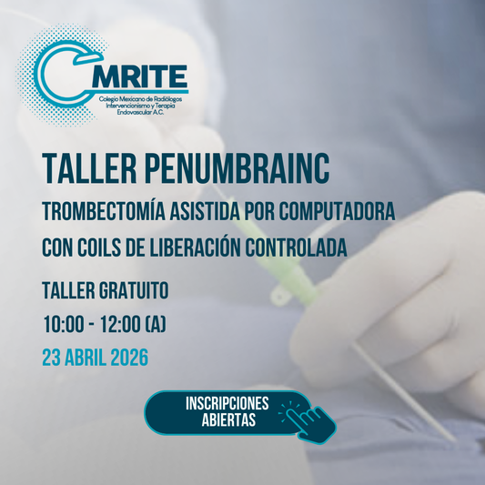 TALLER MEDSTENT-PENUMBRA: TROMBECTOMÍA ASISTIDA (A) & EMBOLIZACIÓN CON COILS DE LIBERACIÓN (B)